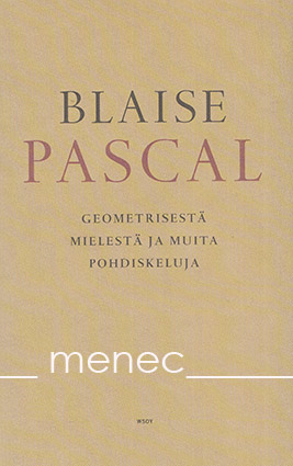 Pascal, Blaise - Geometrisestä mielestä ja muita pohdiskeluja 