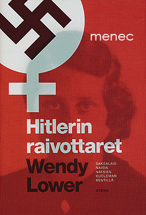 Lower, Wendy - Hitlerin raivottaret 