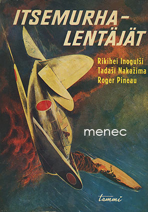 Inogutši, Rikihei & Nakažima, Tadaši & Pineau, Roger - Itsemurhalentäjät 