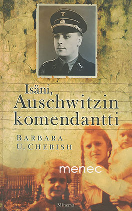 Cherish, Barbara U. - Isäni, Auschwitzin komendantti 