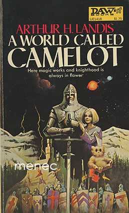 Landis, Arthur H. - World Called Camelot 