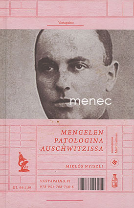 Nyiszli, Miklós - Mengelen patologina Auschwitzissa 