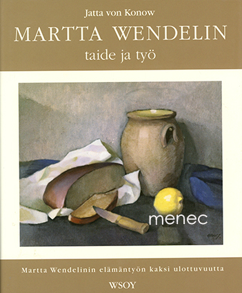 Konow, Jatta von - Martta Wendelin. Taide ja työ 