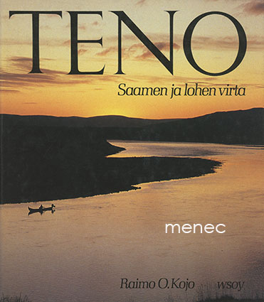 Kojo, Raimo O. - Teno. Saamen ja lohen virta 
