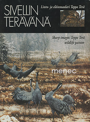 Terä, Taija - Sivellin terävänä. Lintu- ja eläinmaalari Teppo Terä 