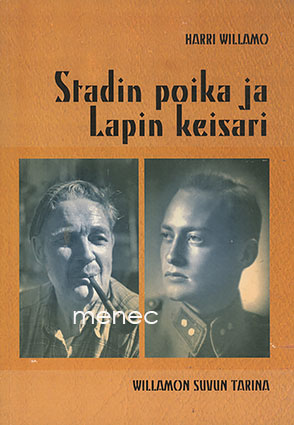 Willamo, Harri - Stadin poika ja Lapin keisari 