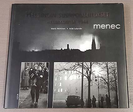Helminen, Martti & Lukander, Aslak - Helsingin suurpommitukset helmikuussa 1944 