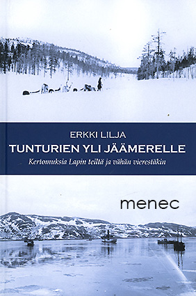 Lilja, Erkki - Tunturien yli jäämerelle 
