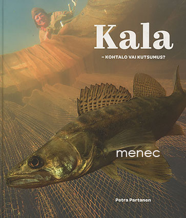 Partanen, Petra - Kala - kohtalo vai kutsumus? 