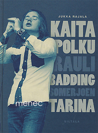 Rajala, Jukka - Kaita polku. Rauli Badding Somerjoen tarina 