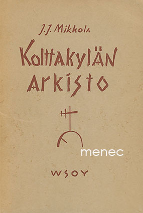 Mikkola, J. J. - Kolttakylän arkisto 