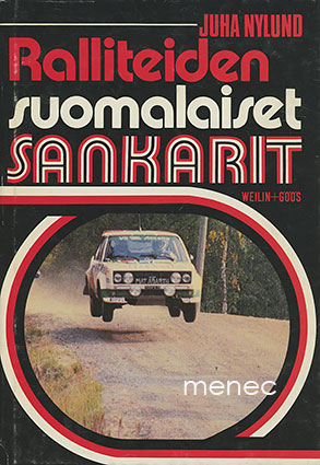 Nylund, Juha - Ralliteiden suomalaiset sankarit 