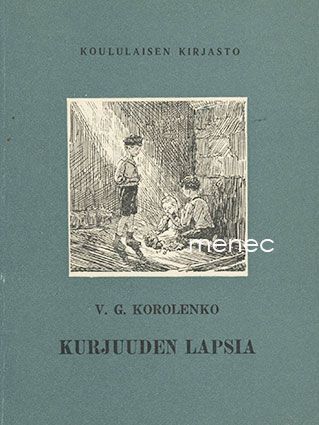 Korolenko, V. G. - Kurjuuden lapsia 