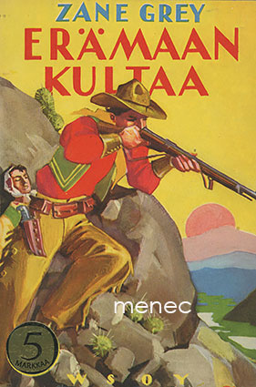 Grey, Zane - Erämaan kultaa 