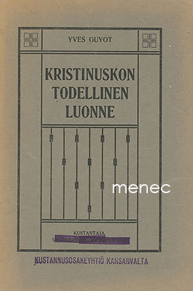 Guyot, Yves - Kristinuskon todellinen luonne 