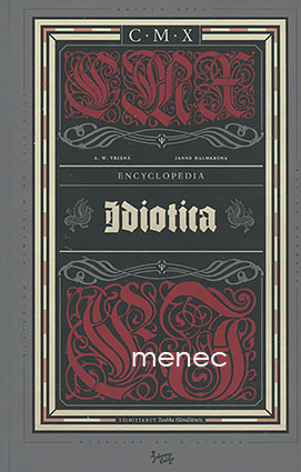 Yrjänä, A. W. & Halmkrona, Janne - CMX. Encyclopedia idiotica 