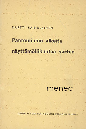 Kainulainen, Martti - Pantomiimin alkeita näyttämöliikuntaa varten 