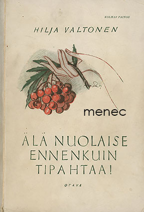 Valtonen, Hilja - Älä nuolaise ennen kuin tipahtaa! 