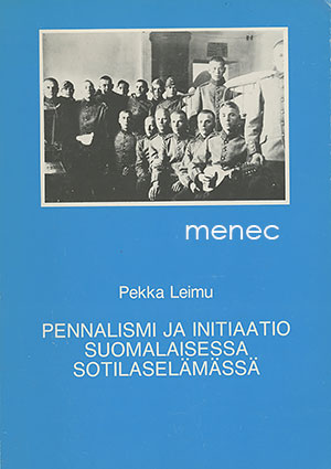 Leimu, Pekka - Pennalismi ja initiaatio suomalaisessa sotilaselämässä 