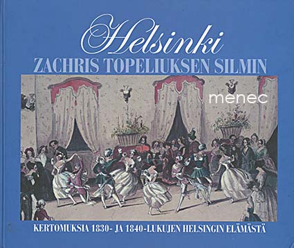 Helsinki Zachris Topeliuksen silmin 