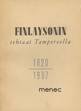 Finlaysonin tehtaat Tampereella. I. 1820–1907 