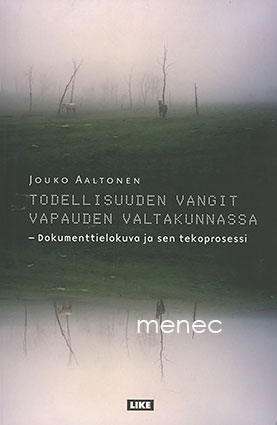 Aaltonen, Jouko - Todellisuuden vangit vapauden valtakunnassa 