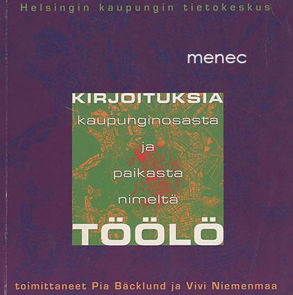 Kirjoituksia kaupunginosasta ja paikasta nimeltä Töölö 