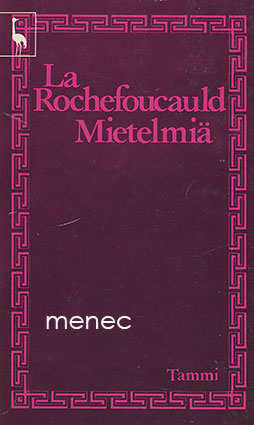 Rochefoucauld, François La - Mietelmiä 