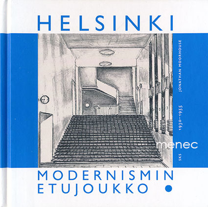 Moorhouse, Jonathan - Helsinki. Modernismin etujoukko. 1930–1955. Kävelyretkiä 