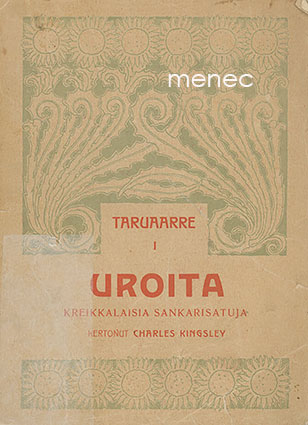 Kingsley, Charles - Uroita. Kreikkalaisia sankaritaruja 