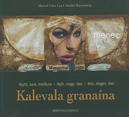 Kalevala granaína. Myytti, kuva, mielikuva 