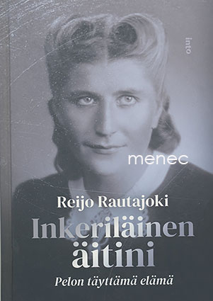 Rautajoki, Reijo - Inkeriläinen äitini 