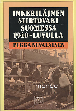 Nevalainen, Pekka - Inkeriläinen siirtoväki Suomessa 1940-luvulla 