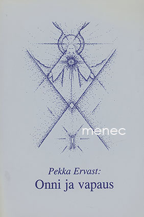 Ervast, Pekka - Onni ja vapaus 
