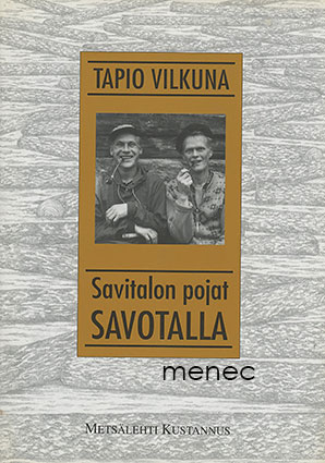 Vilkuna, Tapio - Savitalon pojat savotalla 