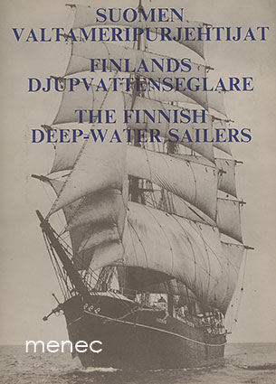Suomen valtameripurjehtijat / Finlands djupvattenseglare / The Finnish Deep-Water Sailers 