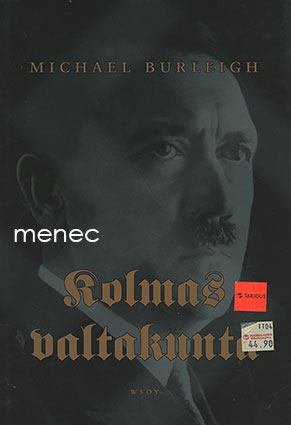 Burleigh, Michael - Kolmas valtakunta. Uusi historia 