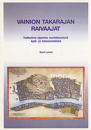 Lehtiö, Matti - Vainion takarajan raivaajat 