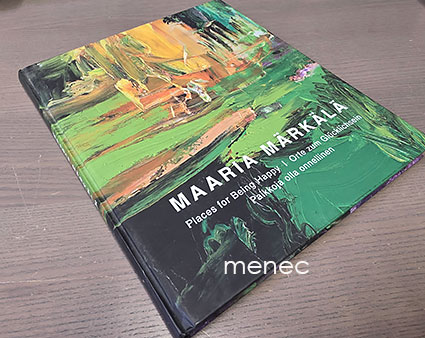 Maaria Märkälä. Paikkoja olla onnellinen 