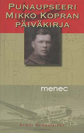 Kumpulainen, Armas - Punaupseeri Mikko Kopran päiväkirja 