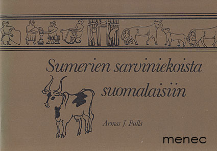 Pulla, Armas J. - Sumerien sarviniekoista suomalaisiin 