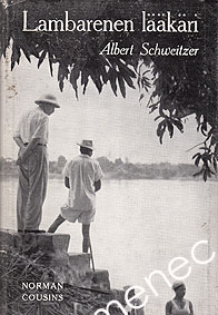 Cousins, Norman - Lambarenen lääkäri Albert Schweitzer 